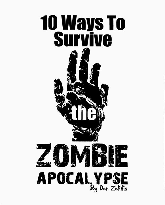 10 Ways To Survive The Zombie Apocalypse By Don Zolidis Bungalower
