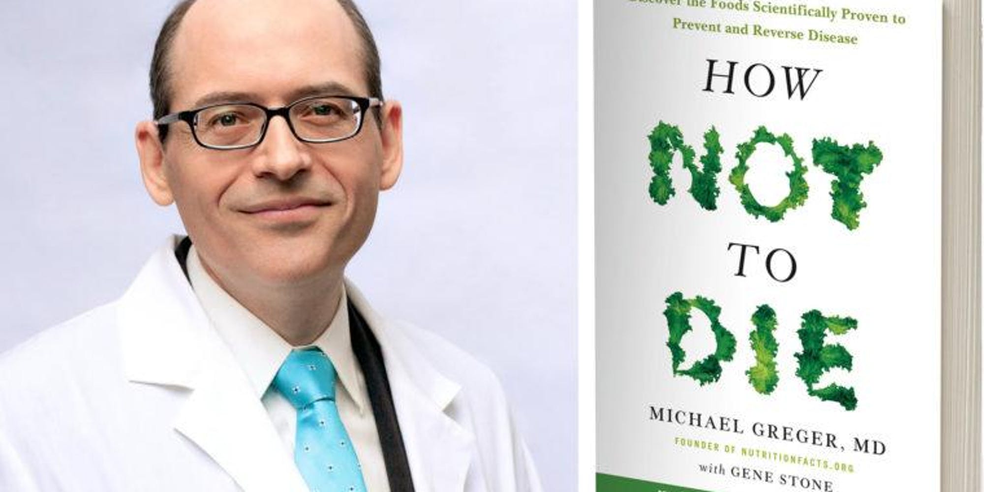 How Not to Die with Dr. Michael Greger - Bungalower