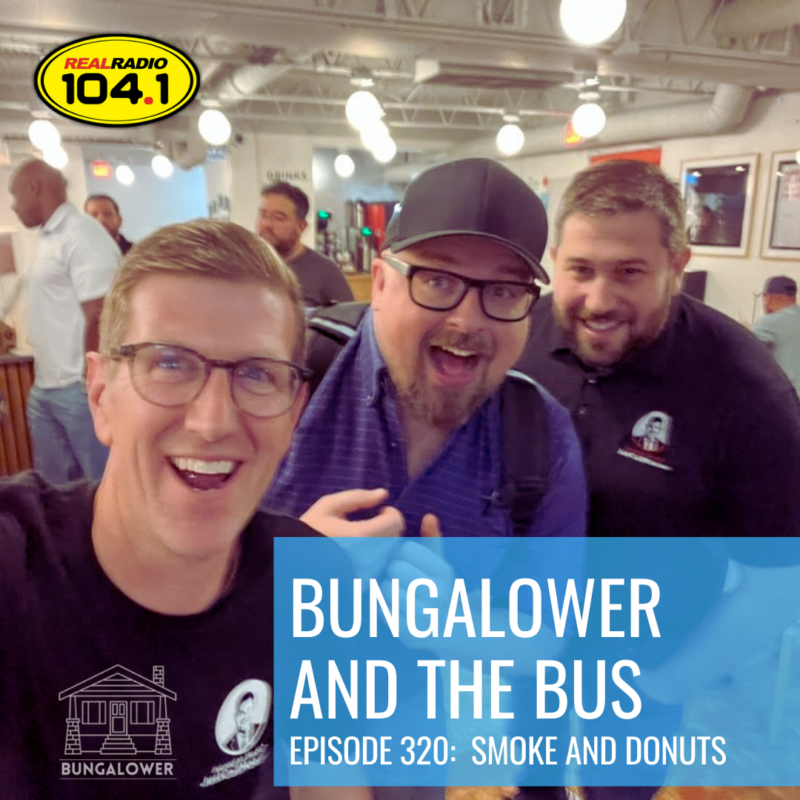 Bungalower And The Bus - Episode 320 (Smoke And Donuts) - Bungalower